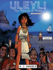 Uleyli-The Princess & Pirate (A Junior Graphic Novel) : Based on the true story of Florida's Pocahontas