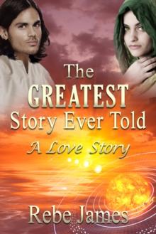 Greatest Story Ever Told: A Love Story