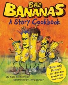 Bad Bananas : A Story Cookbook for Kids