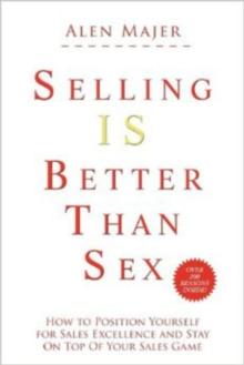 Selling Is Better Than Sex