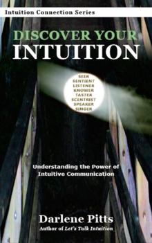 Discover Your Intuition : Understanding the Power of Intuitive Communication