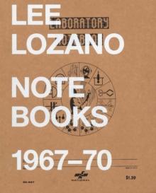 Lee Lozano : Notebooks 1967-70