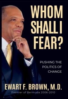 Whom Shall I Fear? : Pushing the Politics of Change