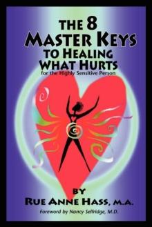 The 8 Master Keys to Healing What Hurts