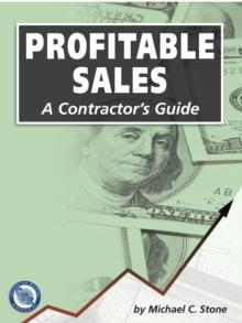 Profitable Sales : A Contractor's Guide