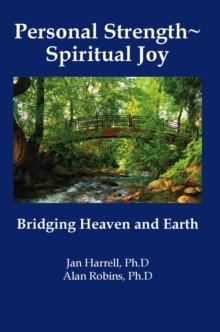 Personal Strength ~ Spiritual Joy : Bridging Heaven and Earth