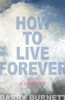 How To Live Forever