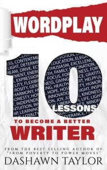 Wordplay : 10 Lessons To Become A Better Writer