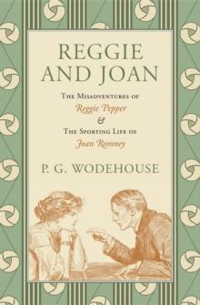 Reggie and Joan : The Misadventures of Reggie Pepper & The Sporting Life of Joan Romney