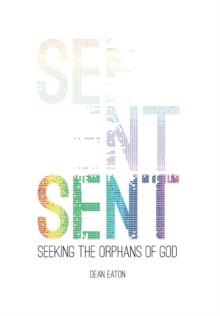 Sent : Seeking the Orphans of God