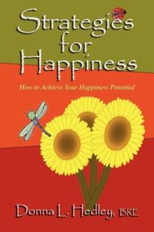 Strategies for Happiness : How to Achieve Your Happiness Potential