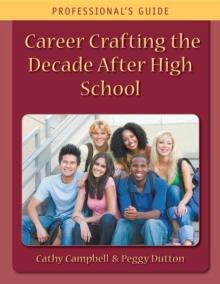 Career Crafting the Decade After High School : Professional's Guide