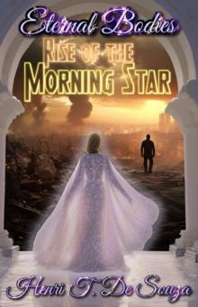 Eternal Bodies : Rise of the Morning Star