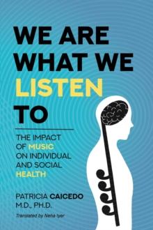 We are what we listen to : The impact of Music on Individual and Social Health