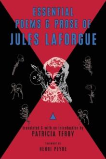 Essential Poems And Prose Of Jules Laforgue