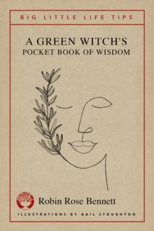 A Green Witch's Pocket Book of Wisdom - Big Little Life Tips