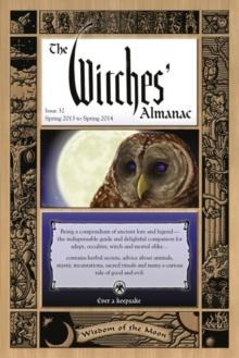 Witches' Almanac: Issue 32 : Issue 32: Spring 2013 to Spring 2014: Wisdom of the Moon