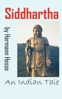 Siddhartha : An Indian Tale