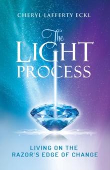 The Light Process : Living on the Razor's Edge of Change