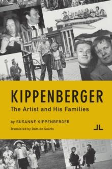 Kippenberger : The Artist and His Families