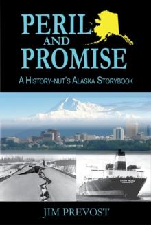 Peril and Promise: A History-nut's Alaska Storybook