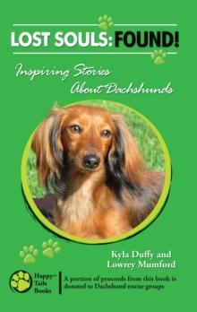 Lost Souls: FOUND! Inspiring Stories About Dachshunds