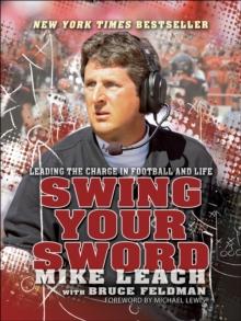 Swing Your Sword : Leading the Charge in Football and Life