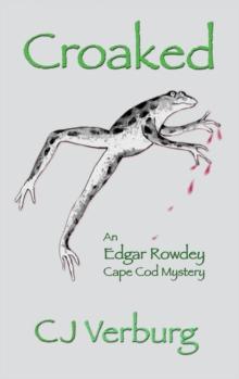 Croaked : an Edgar Rowdey Cape Cod Mystery