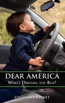 Dear America : Who's Driving the Bus?