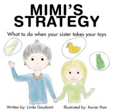 MIMI'S STRATEGY : What to do when your sister takes your toys