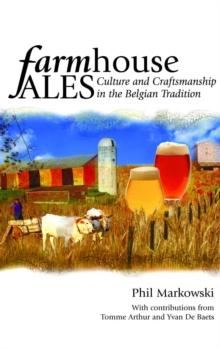 Farmhouse Ales : Culture and Craftsmanship in the European Tradition