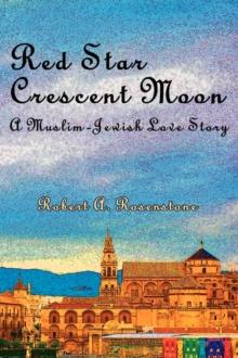 Red Star, Crescent Moon : A Muslim-Jewish Love Story