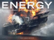 Energy : Overdevelopment and the Delusion of Endless Growth