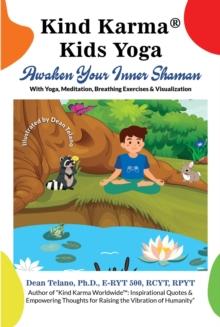 Kind Karma(R) Kids Yoga : Awaken Your Inner Shaman