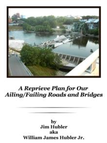 A Reprieve Plan for Our Ailing/Failing Roads and Bridges