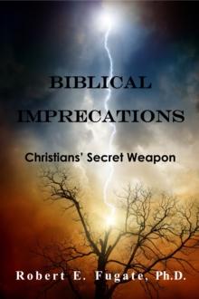 Biblical Imprecations: Christians' Secret Weapon