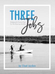 Three Jobs: Bridging the Finance Gap for the Missing Middle