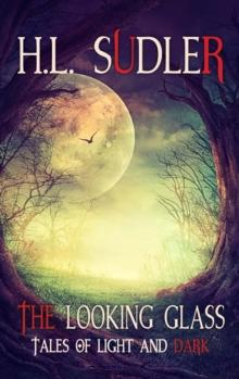 The Looking Glass : Tales of Light and Dark