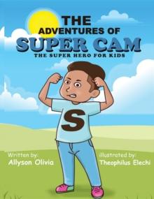 The Adventures Of Super Cam : The Super Hero for kids