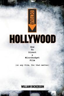 Detour : Hollywood: How To Direct a Microbudget Film (or any film, for that matter)