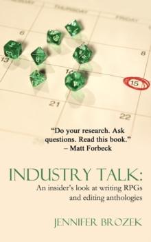 Industry Talk : An Insider's Look at Writing RPGs and Editing Anthologies