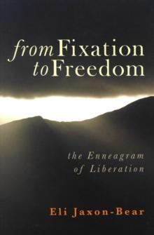 From Fixation to Freedom : The Enneagram of Liberation