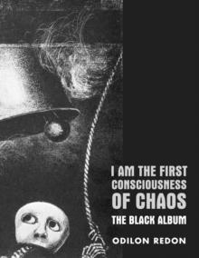 I Am The First Consciousness Of Chaos : The Black Album