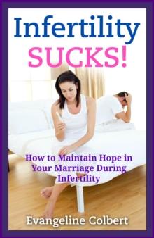 Infertility Sucks! How to Maintain Hope in Your Marriage During Infertility