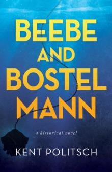 Beebe and Bostelmann, a historical novel