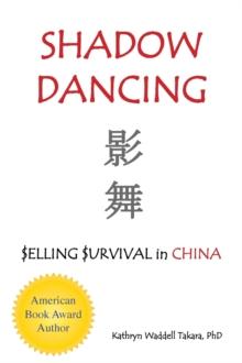 Shadow Dancing : $elling $urvival in China