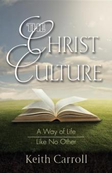 The Christ Culture : A Way of Life Like No Other