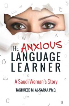 The Anxious Language Learner : A Saudi Woman's Story