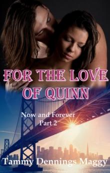 For the Love of Quinn (Now and Forever Part 2)