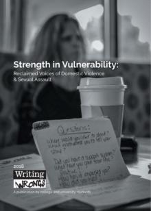 Strength in Vulnerability : Reclaimed Voices of Domestic Violence & Sexual Assault